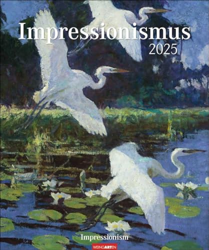 Impressionismus Kalender 2025: Kunstvoller Wandkalender mit Meisterwerken der beliebtesten Künstler des Impressionismus . Großer Kunst-Kalender 2025. 46 x 55 cm. Hochformat von Weingarten