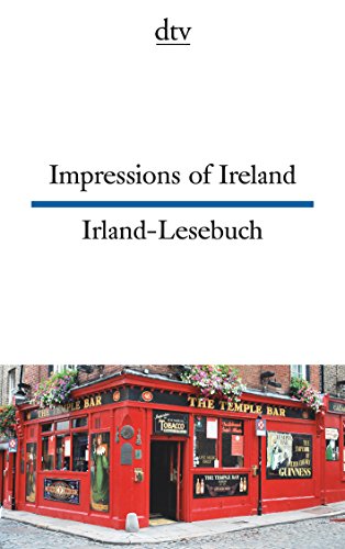 Impressions of Ireland Irland-Lesebuch: Literarische Landeskunde für Irland-Fahrer | dtv zweisprachig für Könner – Englisch von dtv Verlagsgesellschaft