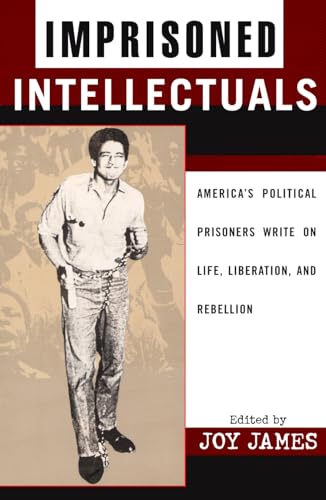 Imprisoned Intellectuals: America's Political Prisoners Write on Life, Liberation, and Rebellion (Transformative Politics Series) von Rowman & Littlefield Publishers