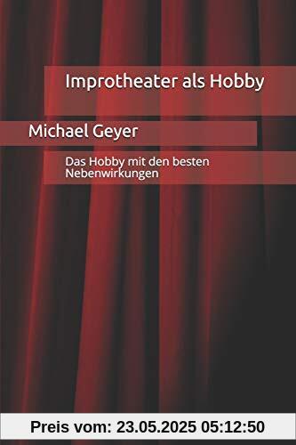 Improtheater als Hobby: Das Hobby mit den besten Nebenwirkungen