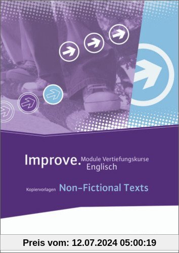 Improve - Module Vertiefungskurse Englisch: Non-Fictional Texts: Kopiervorlagen