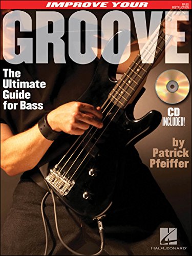 Improve Your Groove -Bassguitar- (Book & CD): Noten, CD für Bass-Gitarre: The Ultimate Guide for Bass