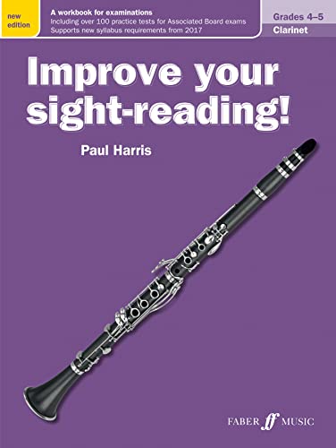 Improve your sight-reading! Clarinet Grades 4-5: A Workbook for Examinations (Faber Edition: Improve Your Sight-reading)