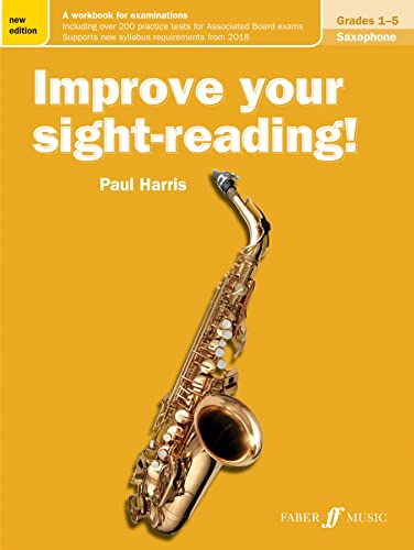 Improve Your Sight-reading! Saxophone, Grades 1-5: A Workbook for Examinations (Faber Edition: Improve Your Sight-reading) von Faber & Faber