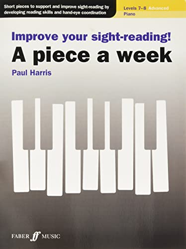 Improve Your Sight-Reading! a Piece a Week--Piano Levels 7-8 (Faber Edition: Improve Your Sight-reading)
