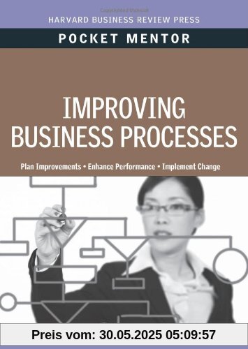 Improving Business Processes: Expert Solutions to Everyday Challenges (Pocket Mentor)