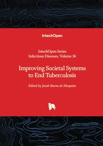 Improving Societal Systems to End Tuberculosis (Infectious Diseases, Band 36) von IntechOpen