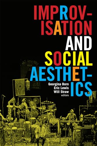 Improvisation and Social Aesthetics (Improvisation, Community, and Social Practice) von Duke University Press