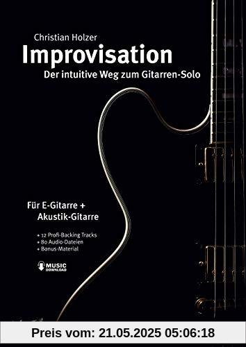 Improvisation - der intuitive Weg zum Gitarren-Solo - mit MP3-Download