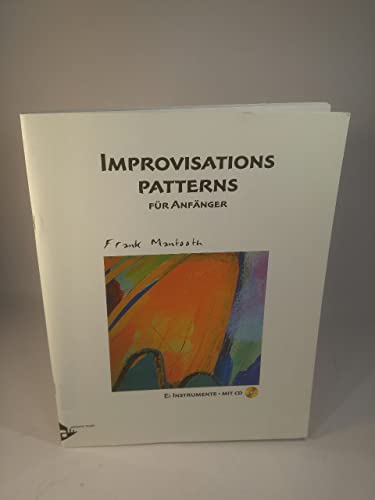 Improvisations Patterns: für Anfänger Eb. Melodie-Instrument in Es (Alt-Saxophon/Alt-Klarinette). Lehrbuch.