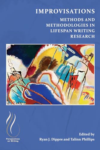 Improvisations: Methods and Methodologies in Lifespan Writing Research von University Press of Colorado