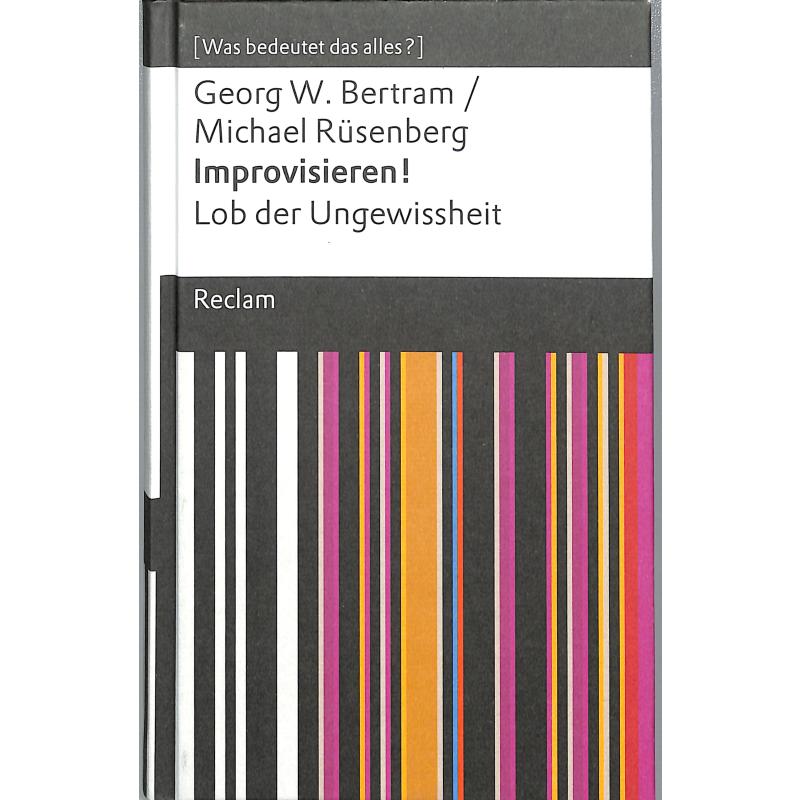 Improvisieren - Lob der Ungewissheit Improvisieren - Lob der Ungewissheit