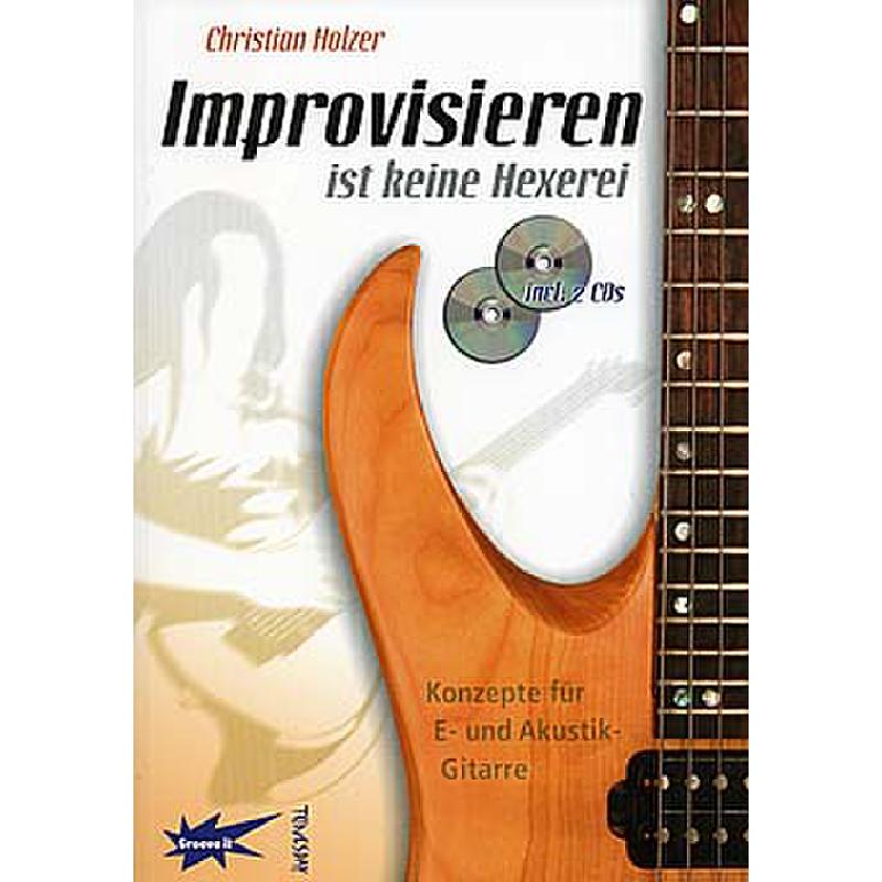 Improvisieren ist keine Hexerei Improvisieren ist keine Hexerei