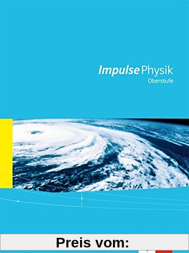 Impulse Physik (Ausgabe 2016): Oberstufe Gesamtband mit Schülersoftware mit DVD-ROM