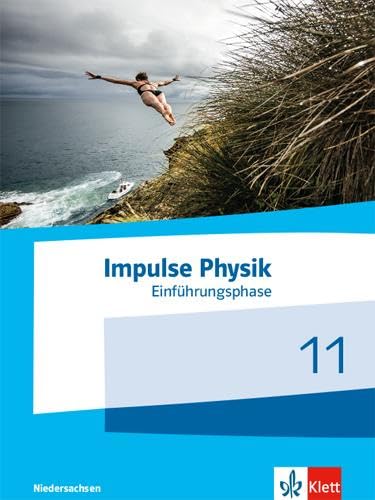 Impulse Physik 11. Ausgabe Niedersachsen: Schulbuch mit Software auf DVD-ROM Klasse 11 (G9): Schülerbuch Klasse 11 (G9). Schülerbuch Klasse 11 (G9) (Impulse Physik. Ausgabe für Niedersachsen ab 2018)