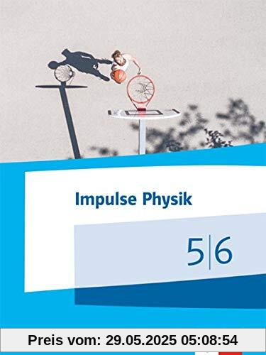 Impulse Physik 5/6. Ausgabe Nordrhein-Westfalen: Schülerbuch Klassen 5/6 (G9) (Impulse Physik. Ausgabe für Nordrhein-Westfalen ab 2019)