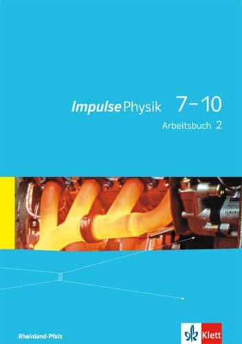 Impulse Physik 7-10. Ausgabe Rheinland-Pfalz: Arbeitsbuch 2 2. Lernjahr: Klasse 8 oder 9 (Impulse Physik. Ausgabe für Rheinland-Pfalz ab 2015)