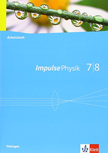 Impulse Physik 7/8. Ausgabe Thüringen: Arbeitsheft Klassen 7/8 (Impulse Physik. Ausgabe ab 2005)