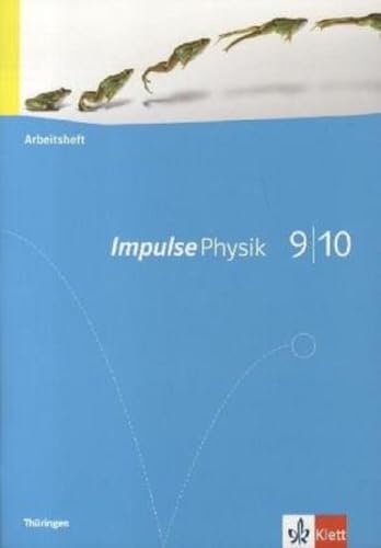 Impulse Physik 9/10. Ausgabe Thüringen: Arbeitsheft Klassen 9/10 (Impulse Physik. Ausgabe für Thüringen ab 2011) von Klett