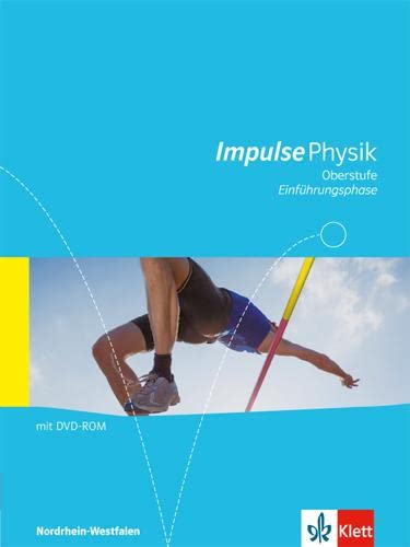 Impulse Physik Oberstufe Einführungsphase. Ausgabe Nordrhein-Westfalen: Schulbuch Klasse 10 (G8), Klasse 11 (G9) von Klett Ernst /Schulbuch