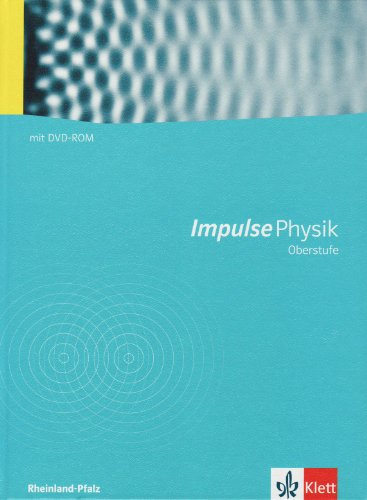 Impulse Physik Oberstufe. Ausgabe Rheinland-Pfalz: Schulbuch mit Software auf DVD-ROM Klassen 10-13