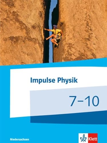 Impulse Physik 7-10. Ausgabe Niedersachsen: Schulbuch Klassen 7-10 (G9) (Impulse Physik. Ausgabe für Niedersachsen ab 2015)