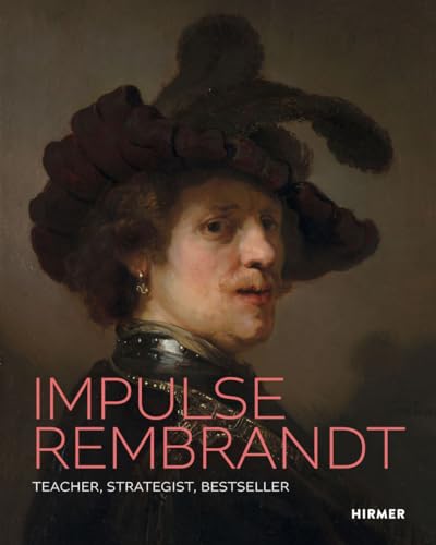 Impulse Rembrandt: Teacher. Strategist. Bestseller von Hirmer