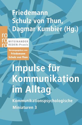 Impulse für Kommunikation im Alltag: Kommunikationspsychologische Miniaturen 3 von Rowohlt