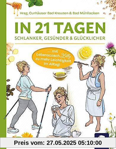 In 21 Tagen: Schlanker, Gesünder & Glücklicher