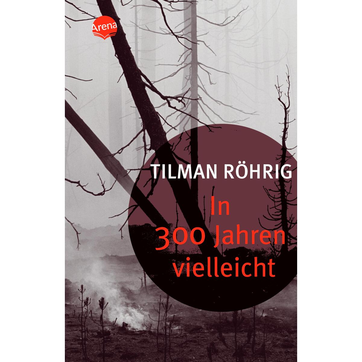 In 300 Jahren vielleicht In 300 Jahren vielleicht von Arena Verlag GmbH