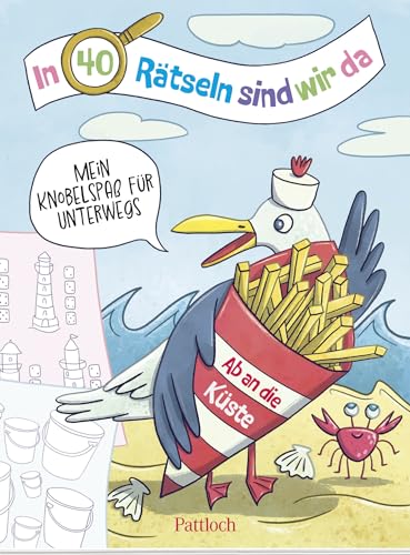 In 40 Rätseln sind wir da! - Ab an die Küste!: Mein Knobelspaß für unterwegs | Rätselblock für Kinder ab 6 Jahren | Beschäftigung für Autofahrten mit Meer-Rätseln (Rätsel to go für Kinder)