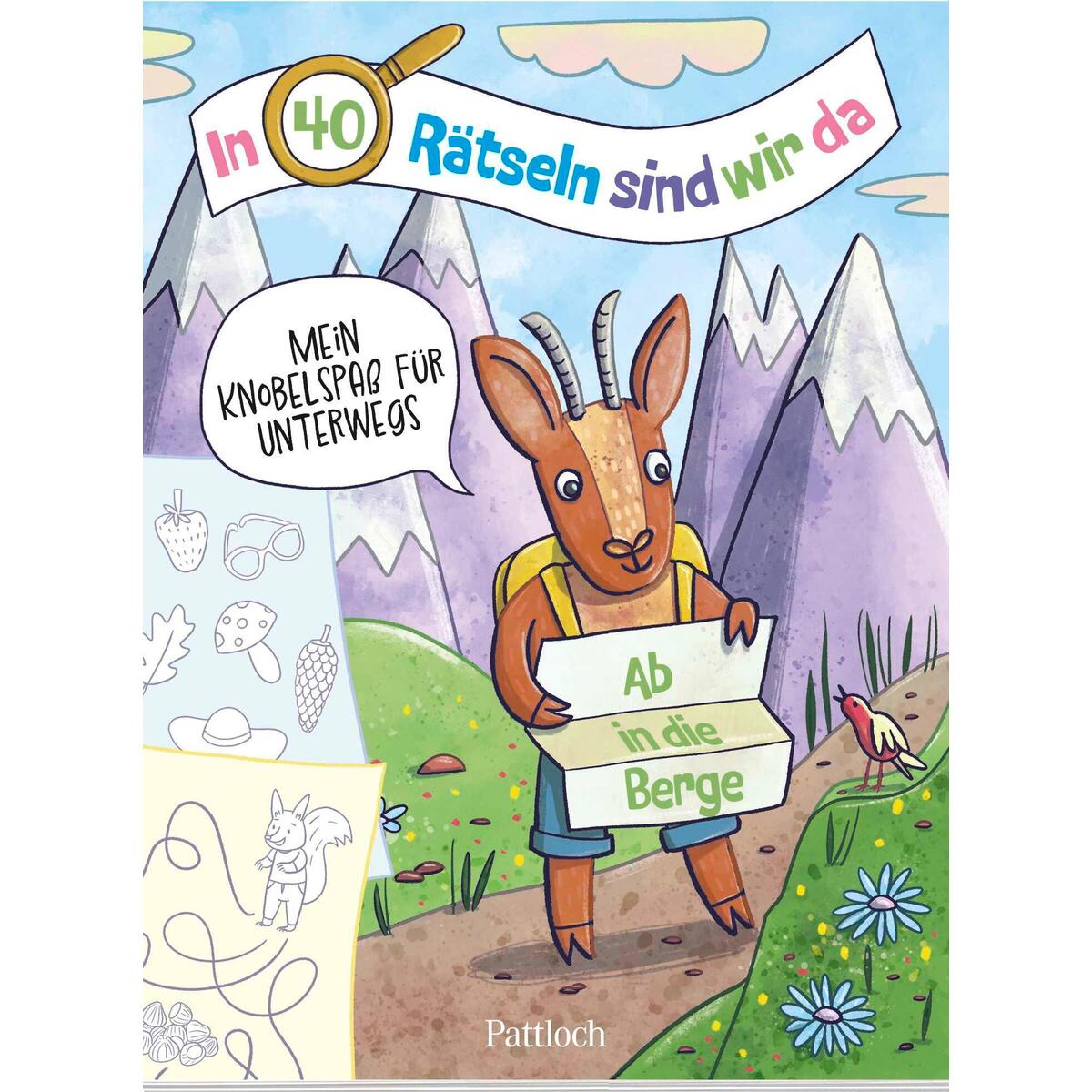 In 40 Rätseln sind wir da! - Ab in die Berge! In 40 Rätseln sind wir da! - Ab in die Berge! von Pattloch Geschenkbuch