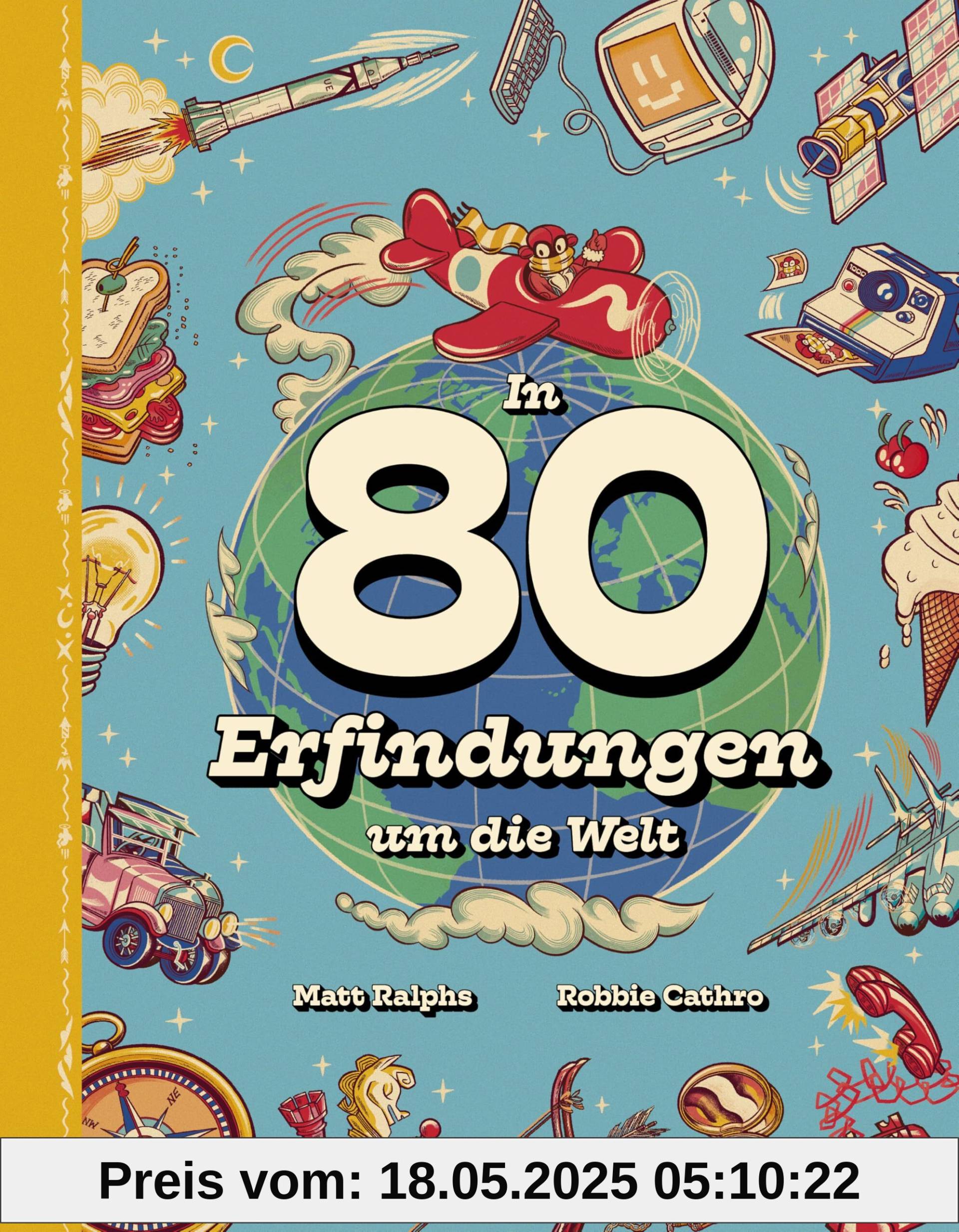 In 80 Erfindungen um die Welt: Vom Rad über Toilettenspülung und Kompass bis hin zur Bohrmaschine. Ein Sachbuch für Kinder ab 8 Jahren In 80 Erfindungen um die Welt: Vom Rad über Toilettenspülung und Kompass bis hin zur Bohrmaschine. Ein Sachbuch für Kinder ab 8 Jahren