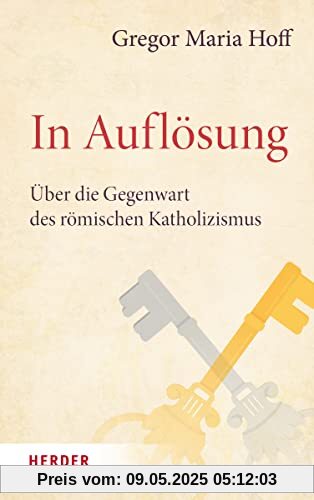 In Auflösung: Über die Gegenwart des römischen Katholizismus