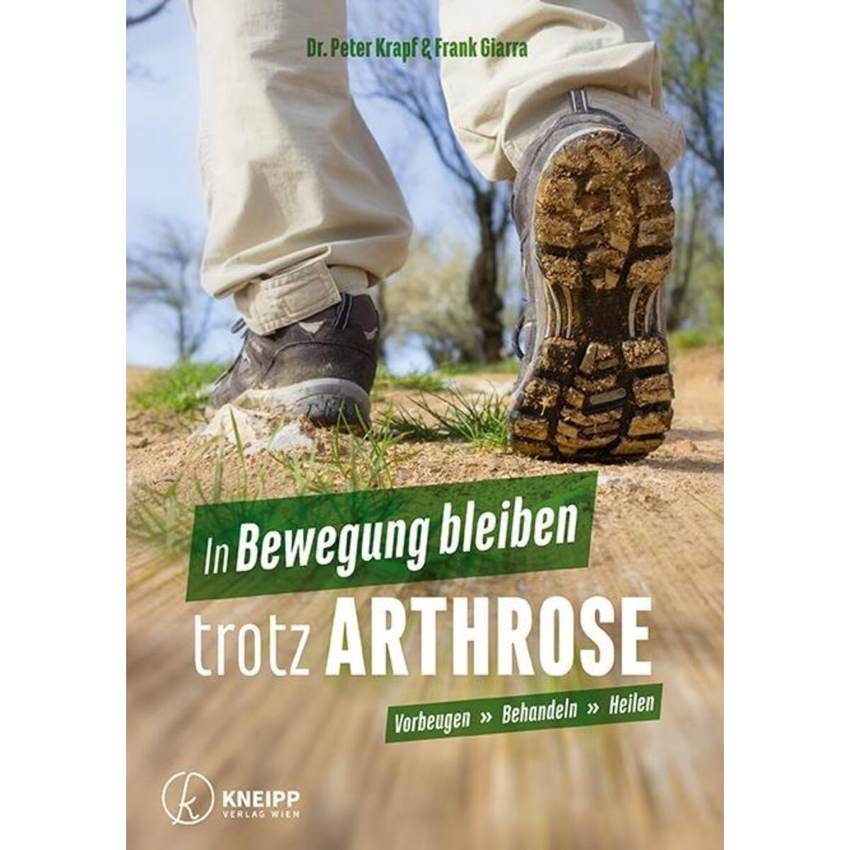 In Bewegung bleiben trotz Arthrose In Bewegung bleiben trotz Arthrose von Kneipp Verlag