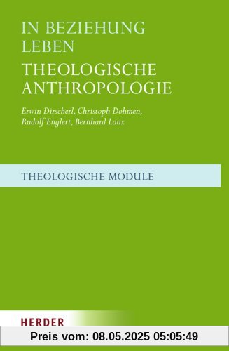 In Beziehung leben: Theologische Anthropologie