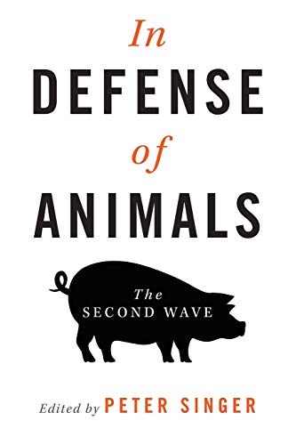 In Defense Of Animals: The Second Wave In Defense Of Animals: The Second Wave