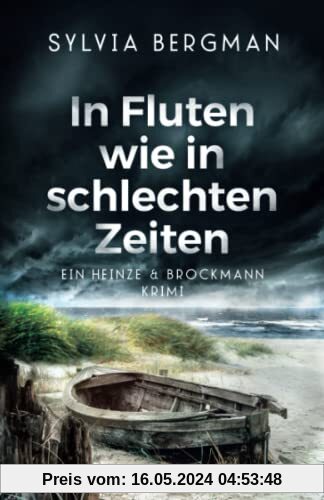 In Fluten wie in schlechten Zeiten: Heinze & Brockmanns erster Fall (Heinze & Brockmann Krimis)