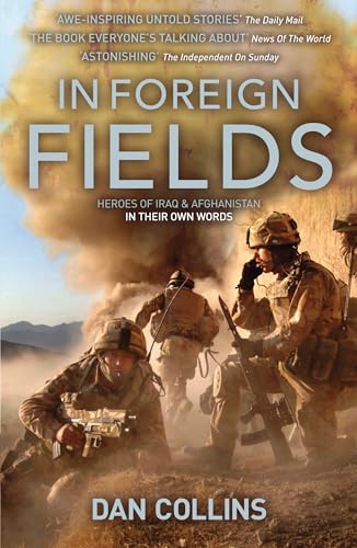 In Foreign Fields: Heroes of Iraq and Afghanistan In Their Own Words von Monday Books