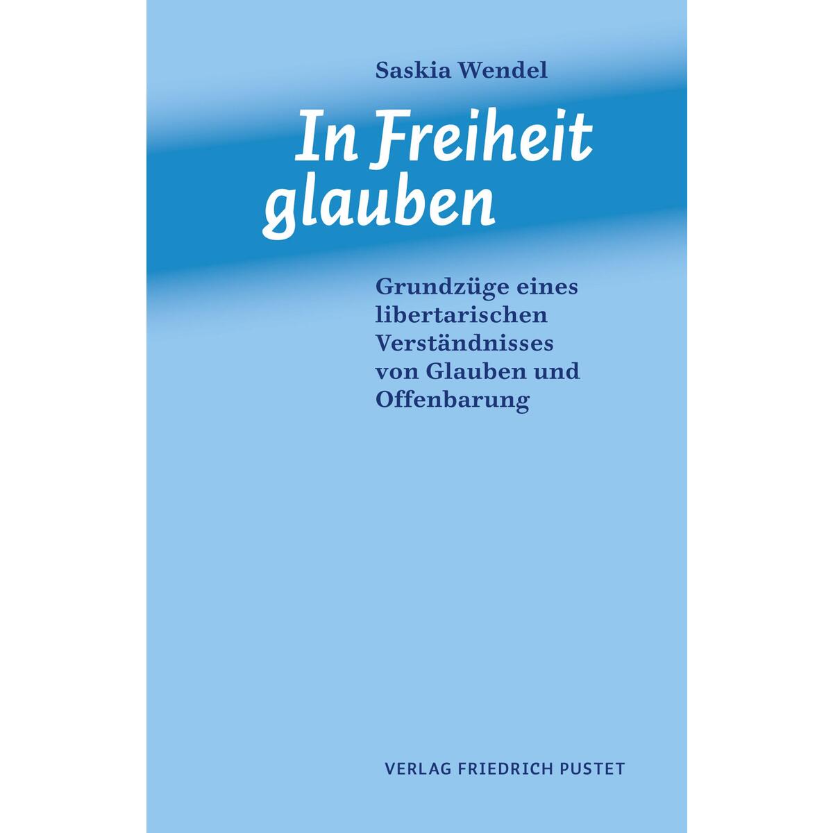In Freiheit glauben In Freiheit glauben von Pustet, Friedrich GmbH
