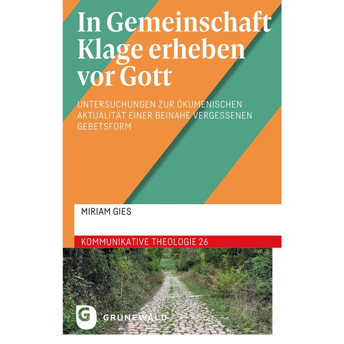 In Gemeinschaft Klage erheben vor Gott von Matthias-Grünewald-Verlag
