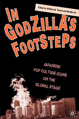 In Godzilla's Footsteps: Japanese Pop Culture Icons on the Global Stage von MACMILLAN