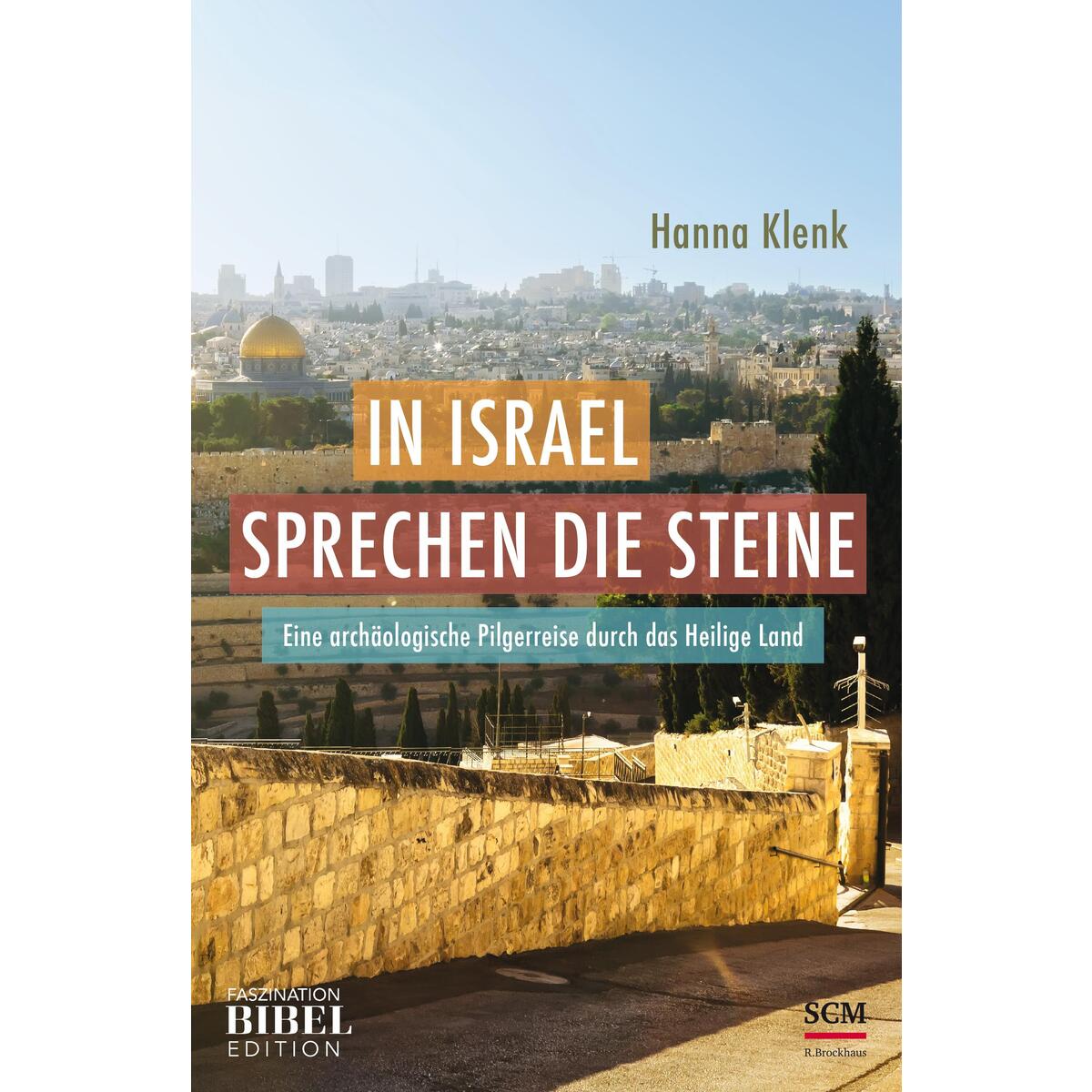 In Israel sprechen die Steine In Israel sprechen die Steine von SCM Brockhaus, R.