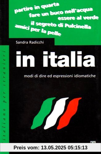 In Italia: Modi DI Dire Ed Espressioni Idiomatiche