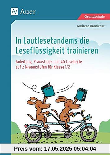 In Lautlesetandems die Leseflüssigkeit trainieren: Anleitung, Praxistipps und 50 Lesetexte auf 3 Niveaustufen für Klasse 2 In Lautlesetandems die Leseflüssigkeit trainieren: Anleitung, Praxistipps und 50 Lesetexte auf 3 Niveaustufen für Klasse 2