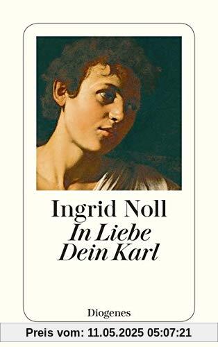 In Liebe Dein Karl: Geschichten und mehr (detebe)