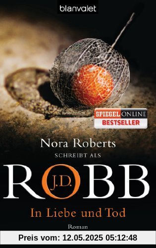In Liebe und Tod: Eve Dallas 23. Fall In Liebe und Tod: Eve Dallas 23. Fall