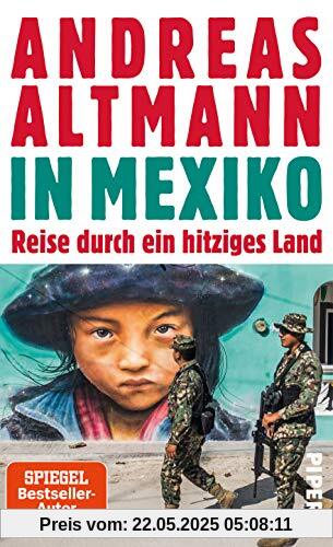 In Mexiko: Reise durch ein hitziges Land