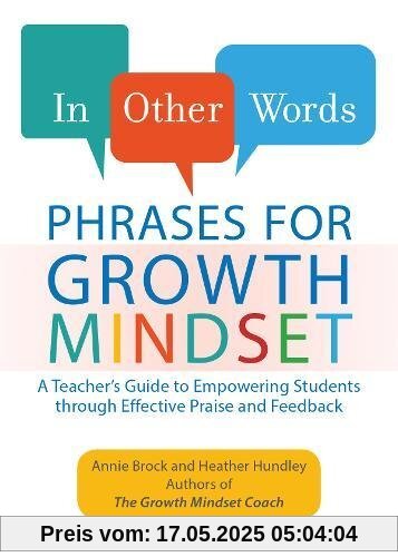 In Other Words: Phrases for Growth Mindset: A Teacher's Guide to Empowering Students through Effective Praise and Feedback