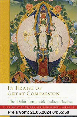 In Praise of Great Compassion (Volume 5) (The Library of Wisdom and Compassion, Band 5)